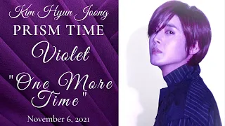 Kim Hyun Joong - "One More Time" Prism Time Violet 11/06/21