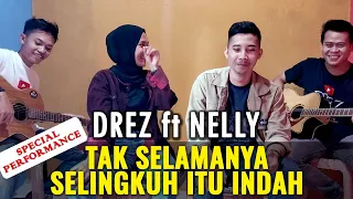 SPECIAL PERFORMANCE!!! DREZ ft NELLY - TAK SELAMANYA SELINGKUH ITU INDAH || MERPATI BAND