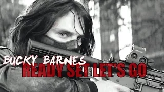 Bucky Barnes || Ready Set Let's Go