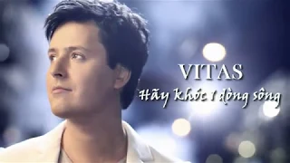 VITAS - HÃY KHÓC MỘT DÒNG SÔNG - VIETSUB [И пусть течет река/Let the river flow]