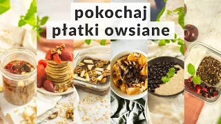 7 sposobów na PŁATKI OWSIANE (proste, zdrowe przepisy)