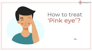 Know How to Treat Pink Eye(Conjunctivitis) | Medanta