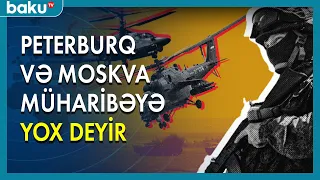 Peterburq və Moskva müharibəyə yox deyir - BAKU TV