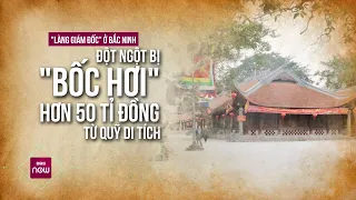 Vụ hơn 50 tỉ đồng quỹ di tích làng Đồng Kỵ đột ngột "bốc hơi": Nguồn tiền "khủng" từ đâu? | VTC Now
