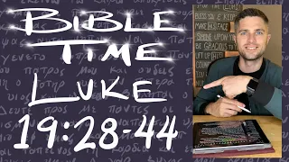 Bible Time // Luke 19:28-44