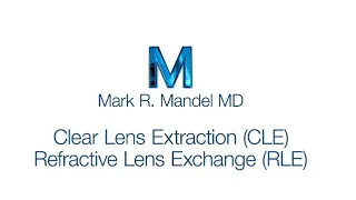 Clear Lens Extraction (CLE) - Refractive Lens Exchange (RLE)