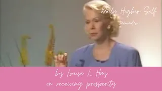 Daily Higher Self Reminder By Louise L Hay On Receiving Prosperity #louiselhay