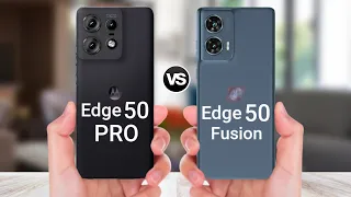 Moto Edge 50 Pro Vs Moto Edge 50 Fusion