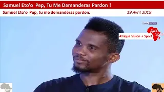 Samuel Eto'o,  Pep Tu  Me demanderas Pardon - AfriqueVisionPlus.com