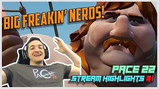 Big Freakin' Nerds! - Sea of Thieves || Pace22 Stream Highlights #1