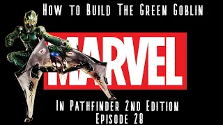 How to Build Green Goblin (Spider-Man) In Pathfinder Second Edition