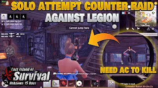 Solo Attempt Counter Raid Against  Part 7 Legion Last Island of Survival | Last Day Rules Survival