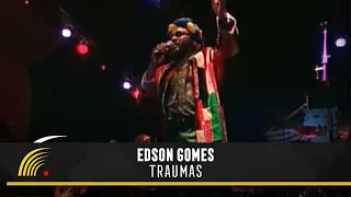 Edson Gomes - Traumas - Ao Vivo Em Salvador