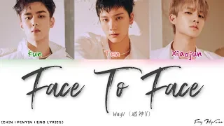 WayV (威神V) – 面對面 (Face to Face) (Color Coded Chinese|Pinyin|Eng Lyrics/歌词)