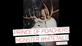 Prince of Poachers MONSTER WHITETAILS