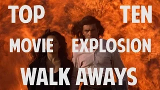 Top 10 Movie Explosion Walk Aways Quickie