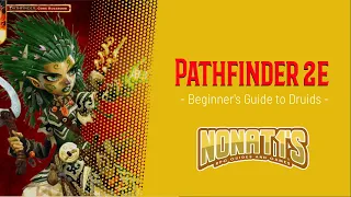 PATHFINDER 2ND EDITION BEGINNER'S GUIDE: DRUIDS!