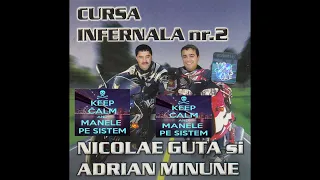 Cursa infernala nr.2 - Nicolae Guta si Adrian Minune (2003)