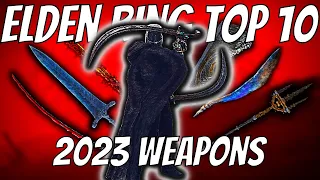Elden Ring | The Top 10 BEST Weapons in 2023...