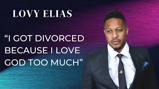 Lovy Elias Throws God Under The Bus To Justify His Divorce