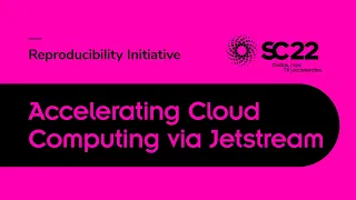 SC22: Jetstream2 – Accelerating Cloud Computing via Jetstream