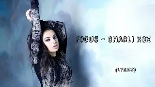 Focus - Charli XCX (Lyrics)