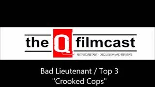 REVIEW : Bad Lieutenant / Top 3 "Crooked Cops"