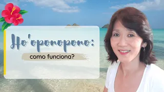 HO'OPONOPONO | 11 Perguntas Mais Frequentes  | Silvia Sayuri Morita #26