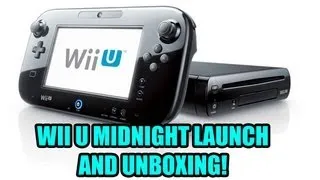 Wii U Midnight Launch and Unboxing