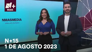 N+15 - Programa Completo: 1 de agosto 2023