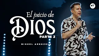 Pastor Miguel F. Arrázola - El juicio de Dios Parte II