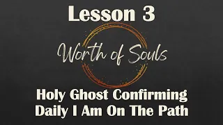 Lesson 3 - Thought Habit #1 - Holy Ghost  Confirming Daily I Am On The Path