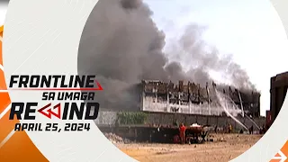 Frontline sa Umaga Rewind | April 25, 2024 #FrontlineRewind