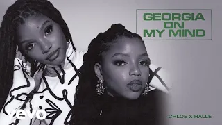 Chloe x Halle - Georgia on My Mind (Official Audio)