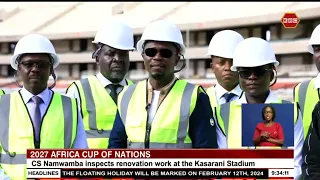 2027 Africa Cup of Nations I CS Namwamba inspects renovation work at Kasarani Stadium