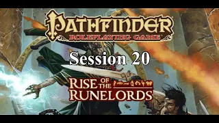 Pathfinder: Rise of the Runelords. Session 20.