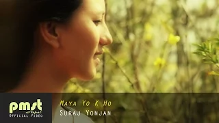 Maya Yo K Ho - Suraj Yonjan (Official Video)