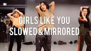 GIRLS LIKE YOU | LIA KIM CHOREOGRAPHY | SLOWED & MIRRORED