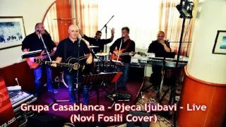 Grupa Casabanca - Djeca ljubavi - Live (Novi Fosili Cover)