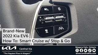 New 2022 Kia EV6 | How To Use Your Smart Cruise Control w/ Stop & Go!