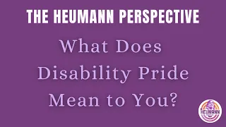 What Does Disability Pride Mean to You?