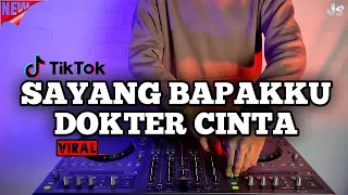 DJ SAYANG BAPAKKU DOKTER CINTA REMIX VIRAL TIKTOK TERBARU 2021 | DJ TERLUKA KARENAMU