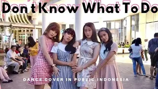 KPOP IN PUBLIC BLACKPINK DON'T KNOW WHAT TO DO DANCE COVER INDONESIA