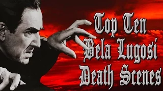 Top Ten Bela Lugosi Death Scenes