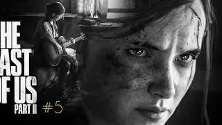 The Last of Us:Part ll.«Одни из нас: Часть ll.» Сюрприз для Элли. [Прохождение]:#5 [PS4 slim].