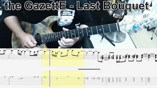the GazettE - Last Bouquet ギター弾いてみた【guitar cover tab有】