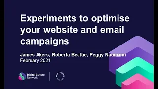 Test to success! Experiments to optimise your website and email campaigns | Digital Culture Network