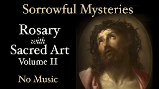 Sorrowful Mysteries - Rosary with Sacred Art, Vol. II - No Music
