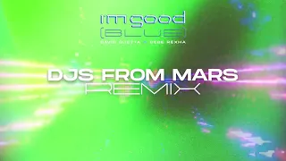 David Guetta & Bebe Rexha - I'm Good (Blue) [Djs From Mars Remix] [VISUALIZER]