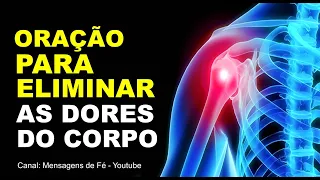 oração forte para acabar com dores no corpo